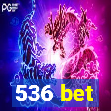 536 bet